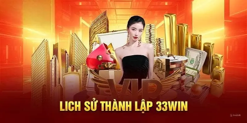 Nhà cái 33win lịch sử hình thành và phát triển